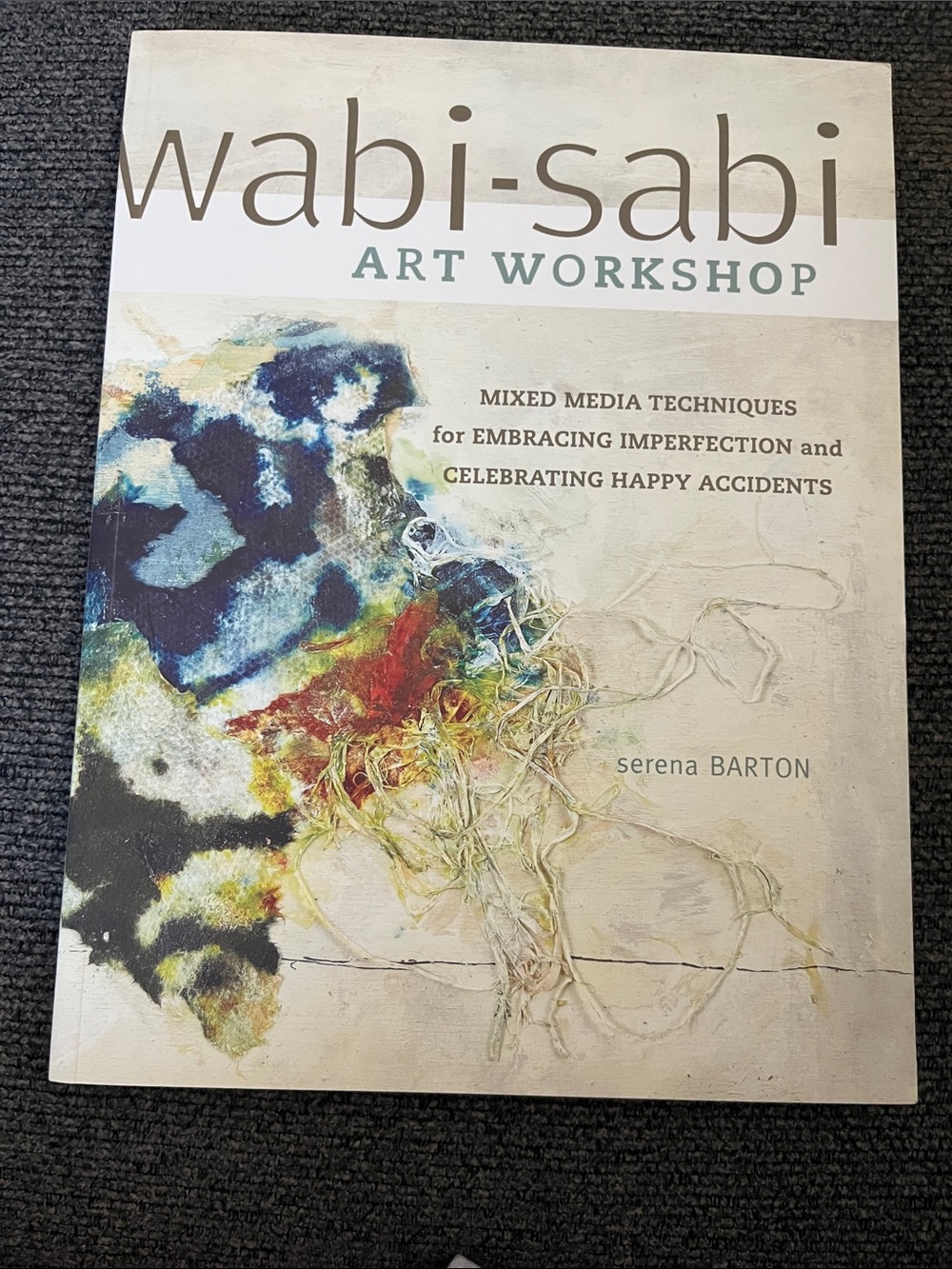 NEW Wabi-Sabi Art Workshop — Mixed Media Guide by Serena Barton